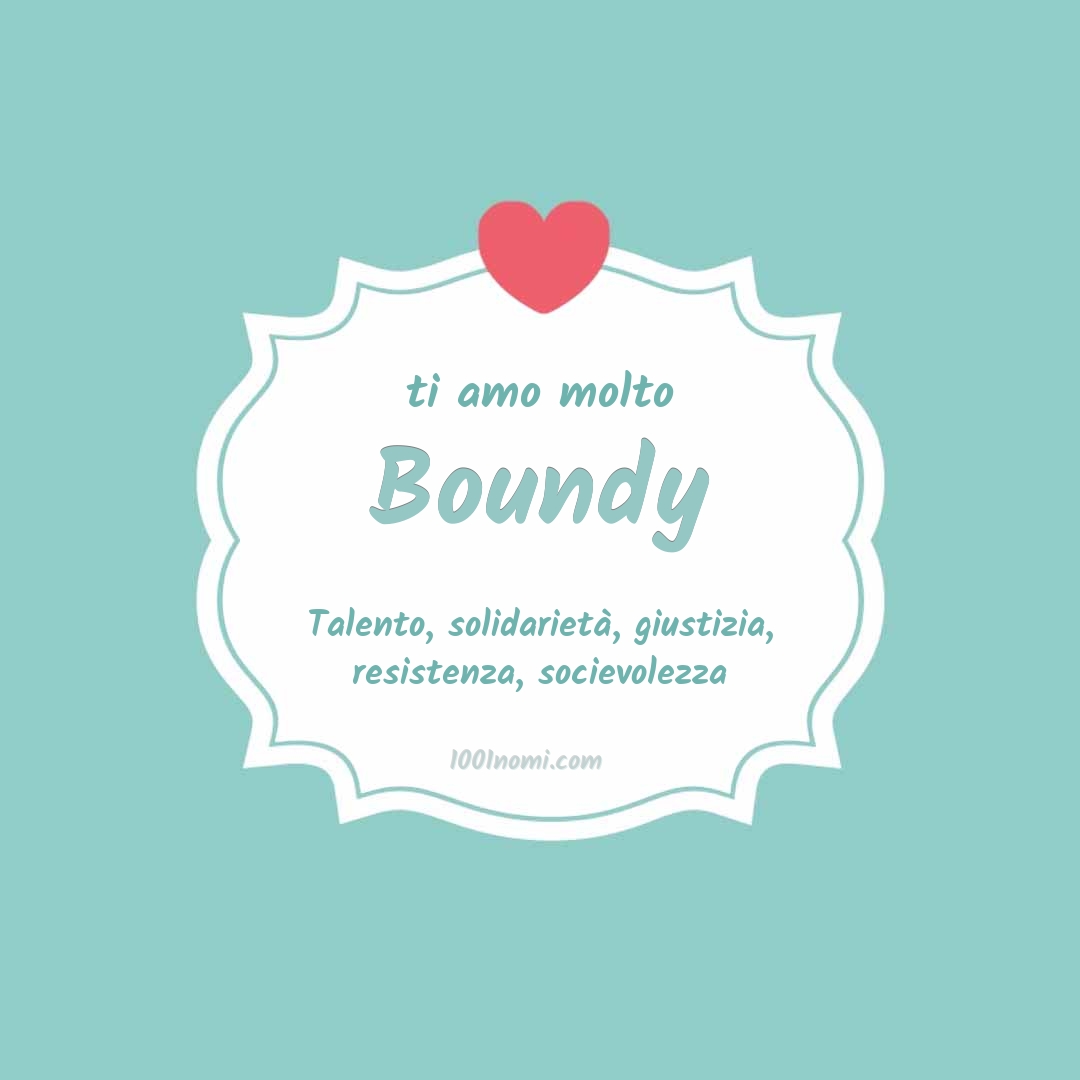 ti amo molto Boundy Ti amo molto Boundy