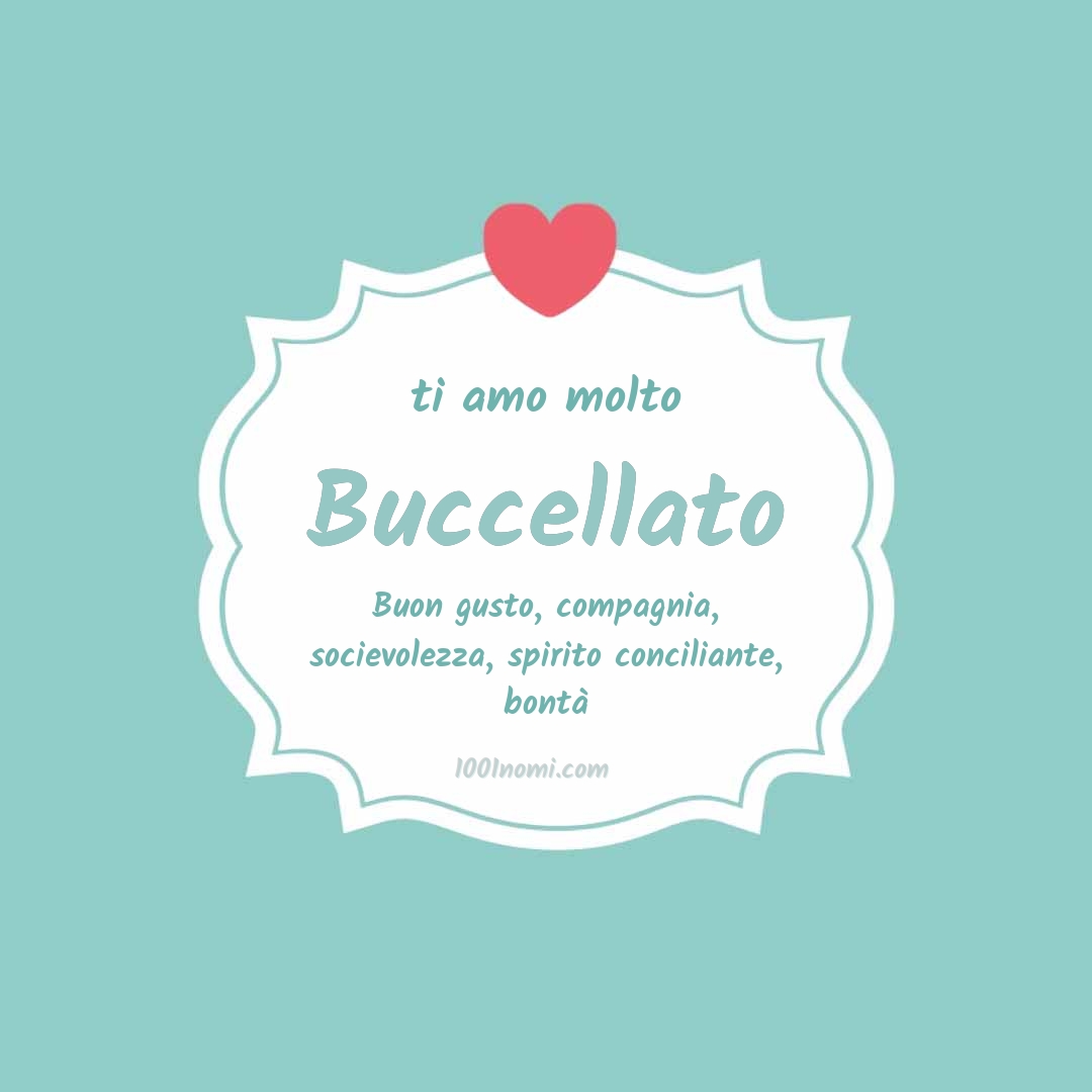 Ti amo molto Buccellato