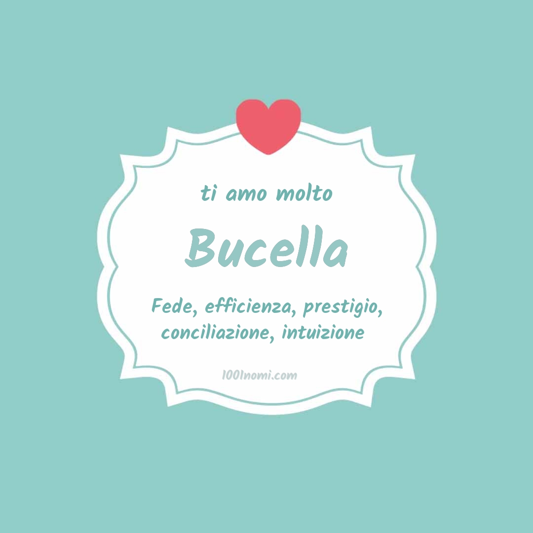 Ti amo molto Bucella