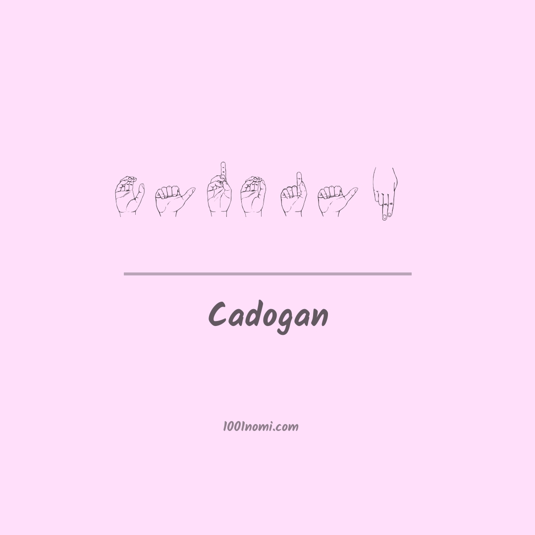 Cadogan nella lingua dei segni Cadogan nella lingua dei segni