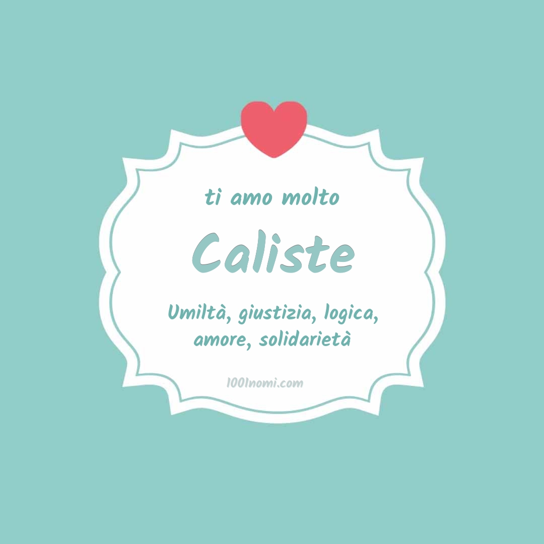 ti amo molto Caliste Ti amo molto Caliste