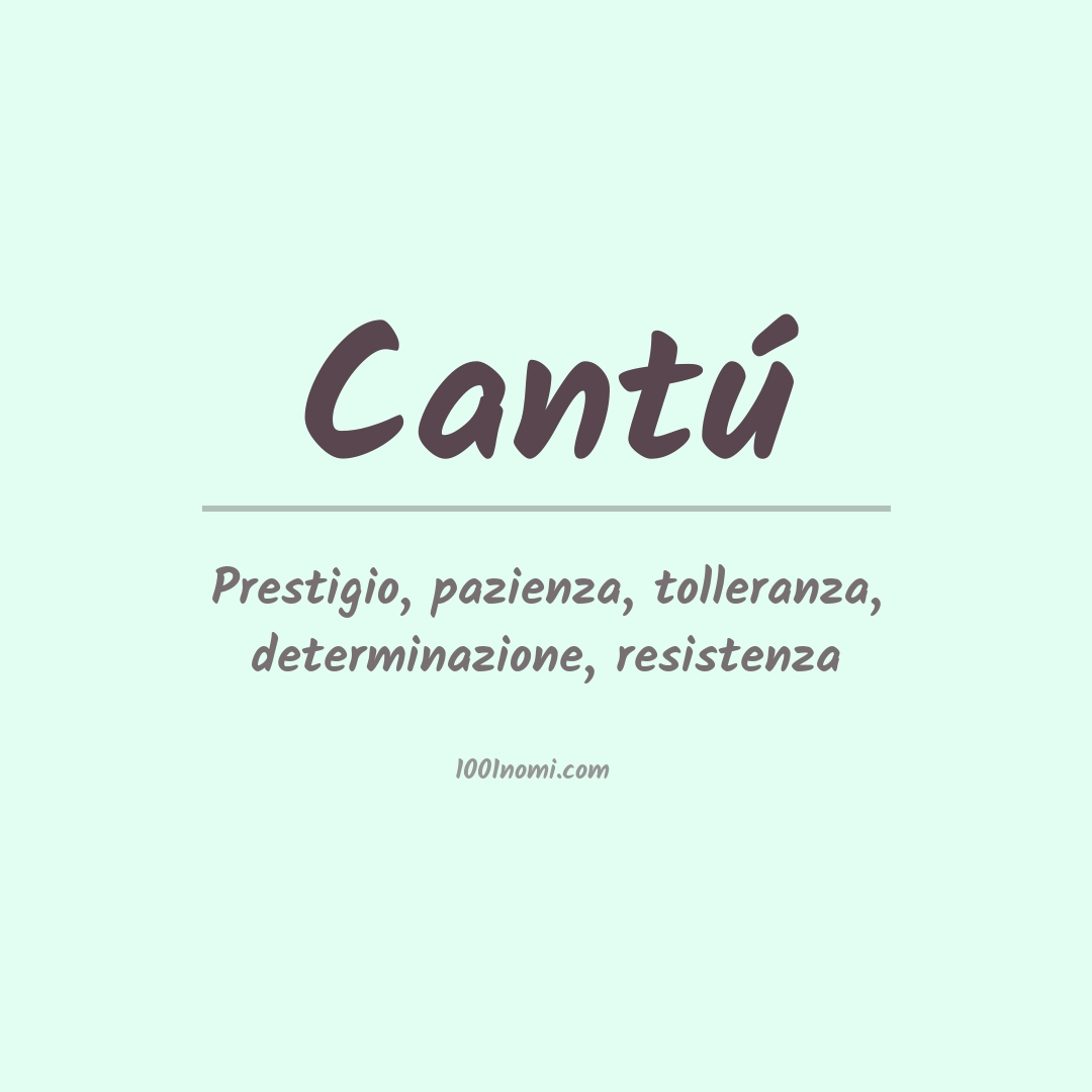 Significato del nome Cantú