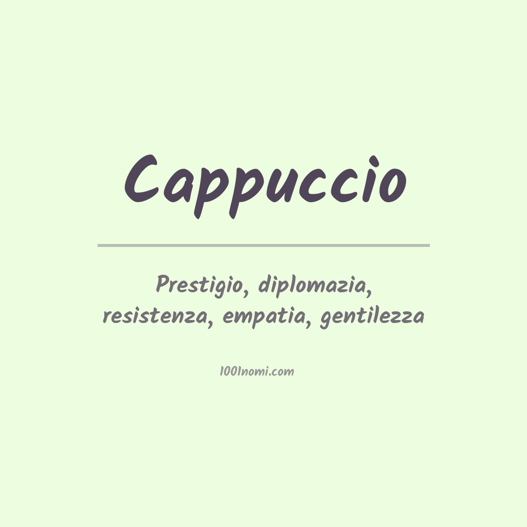 Significato del nome Cappuccio Significato del nome Cappuccio