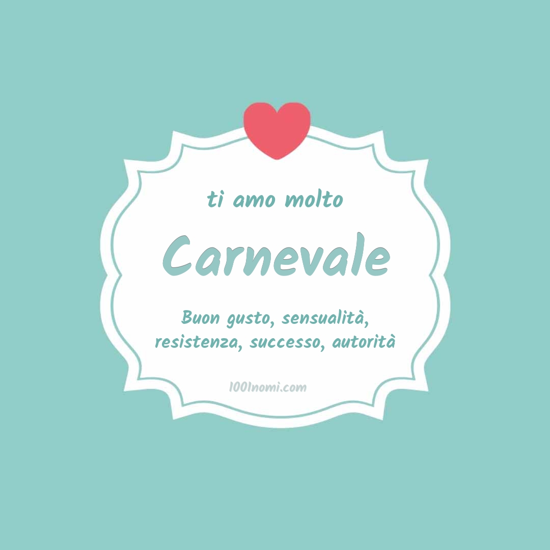 Ti amo molto Carnevale