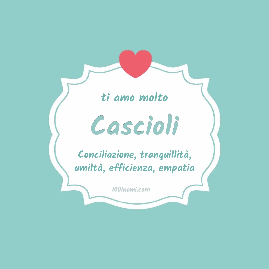 Ti amo molto Cascioli