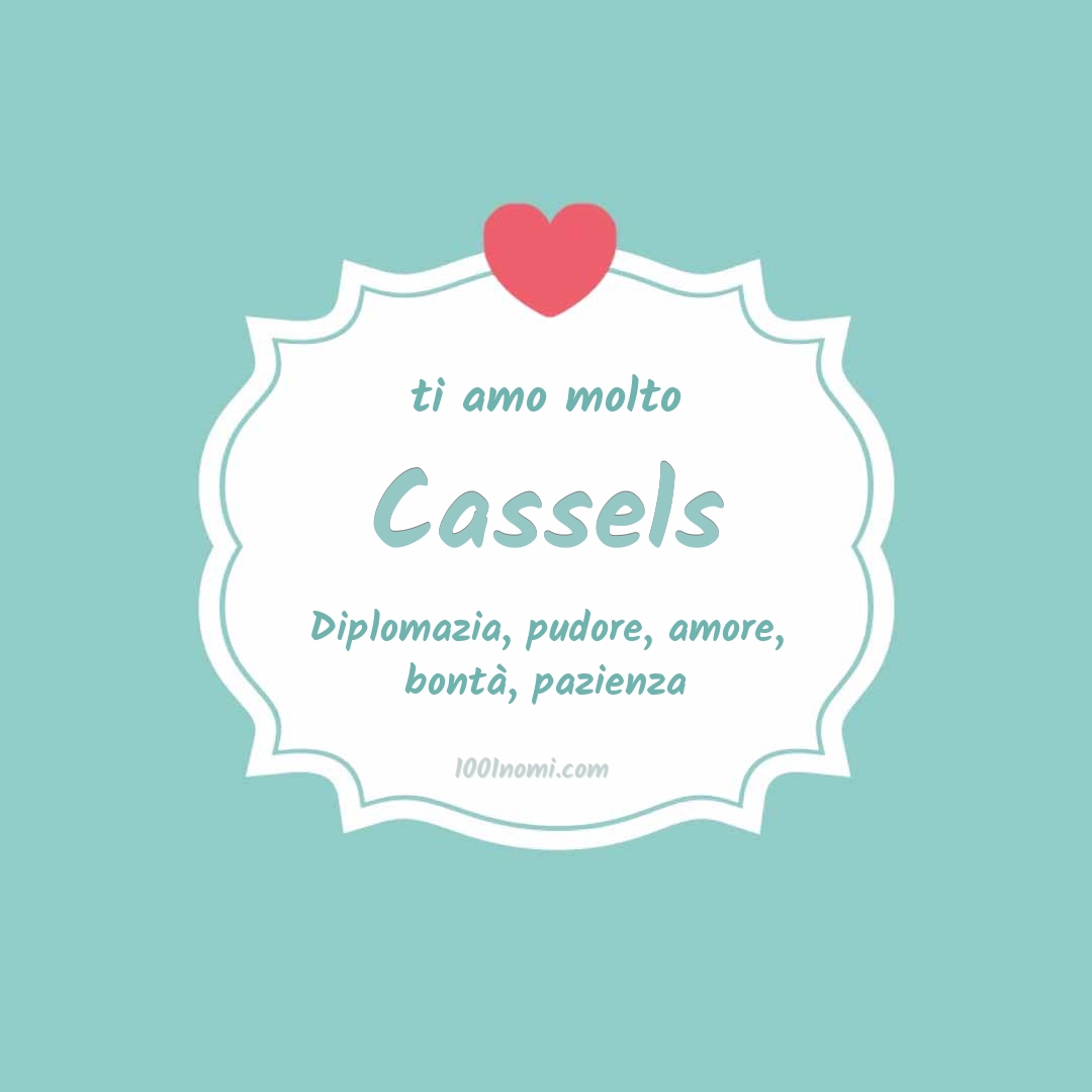 Ti amo molto Cassels