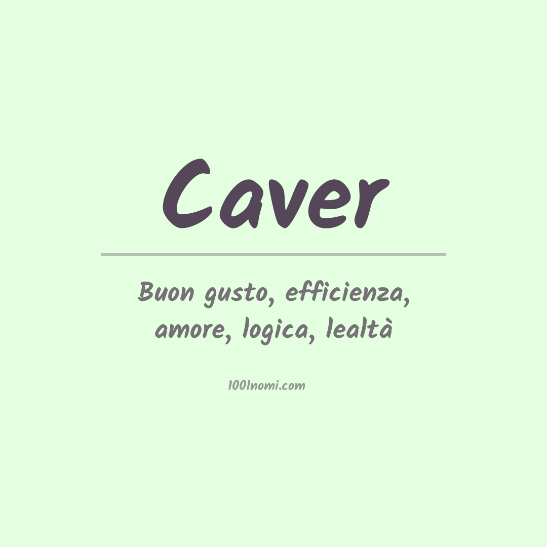 Significato del nome Caver Significato del nome Caver