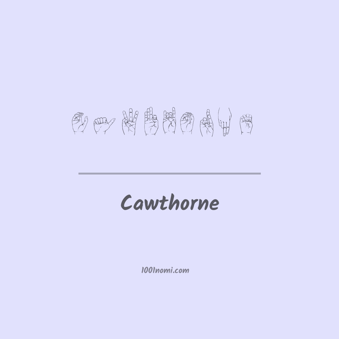 Cawthorne nella lingua dei segni Cawthorne nella lingua dei segni