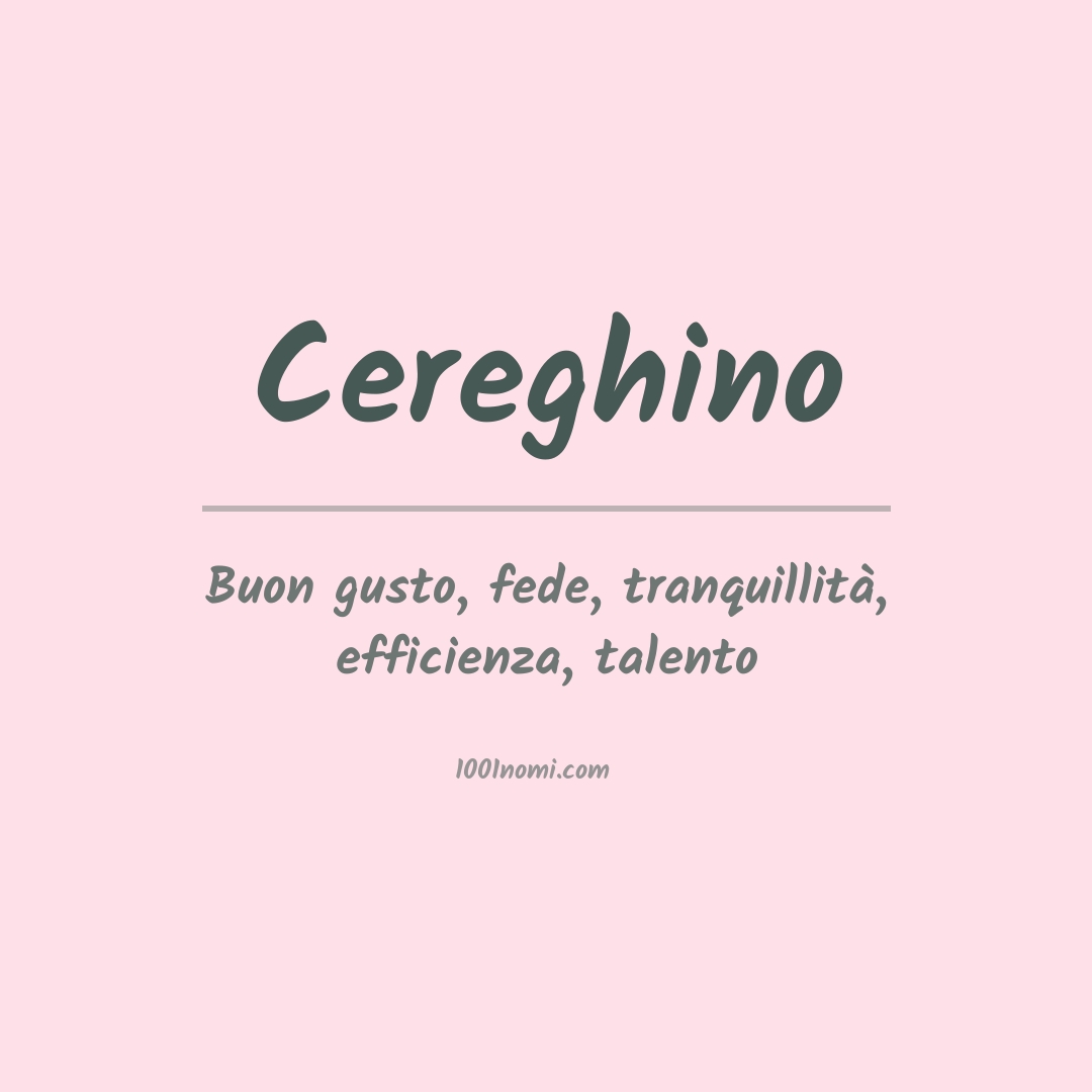 Significato del nome Cereghino Significato del nome Cereghino