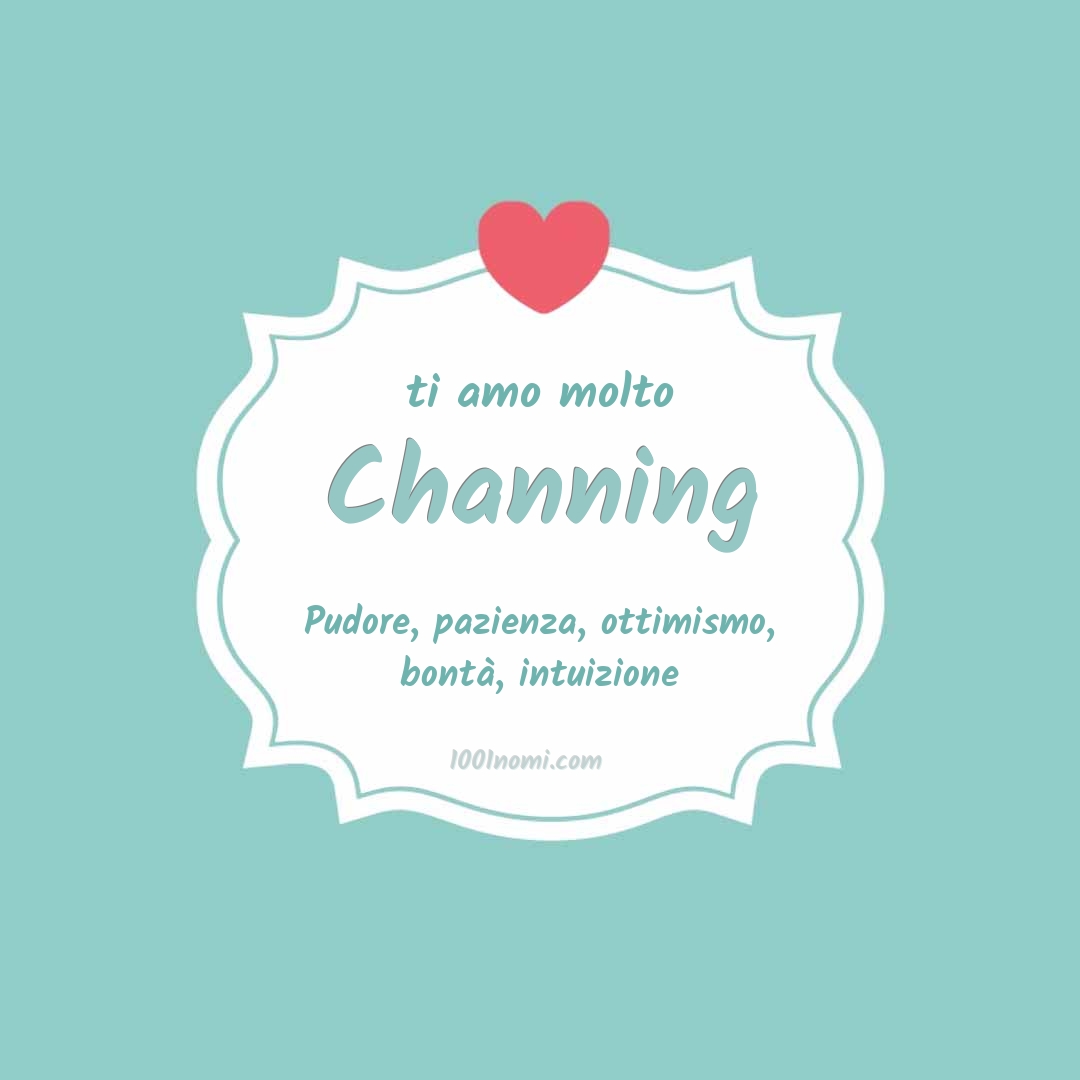 ti amo molto Channing Ti amo molto Channing