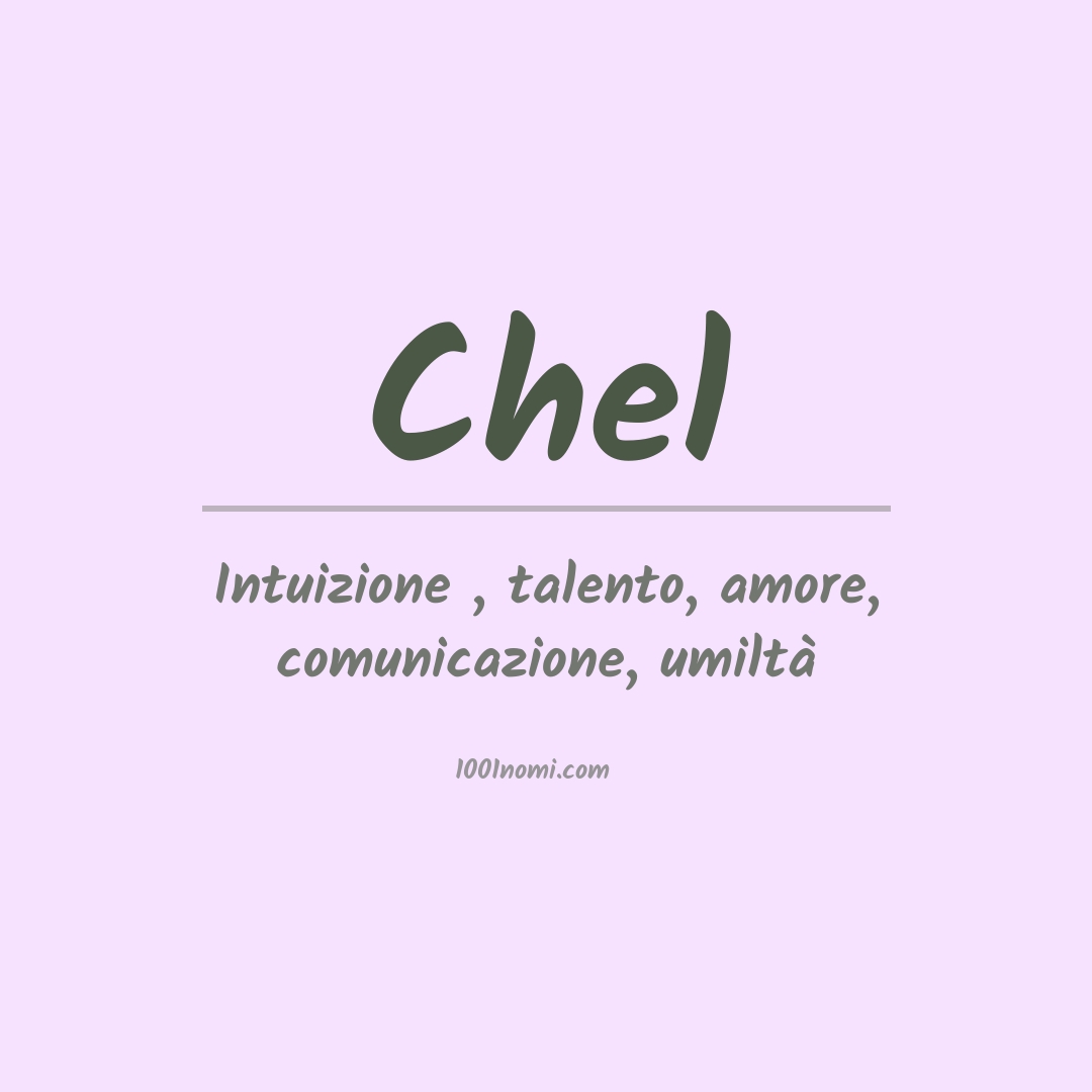 Significato del nome Chel Significato del nome Chel