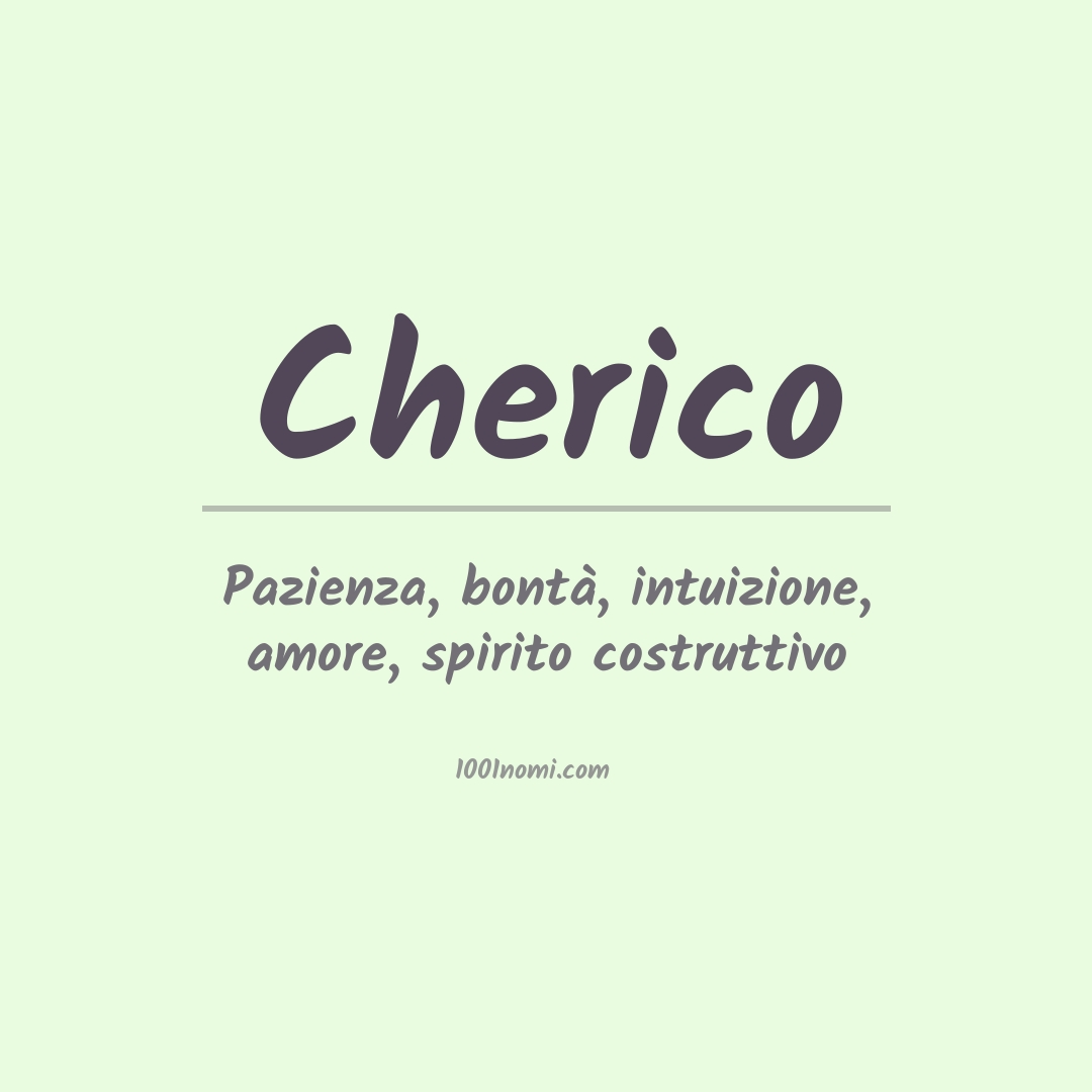 Significato del nome Cherico Significato del nome Cherico
