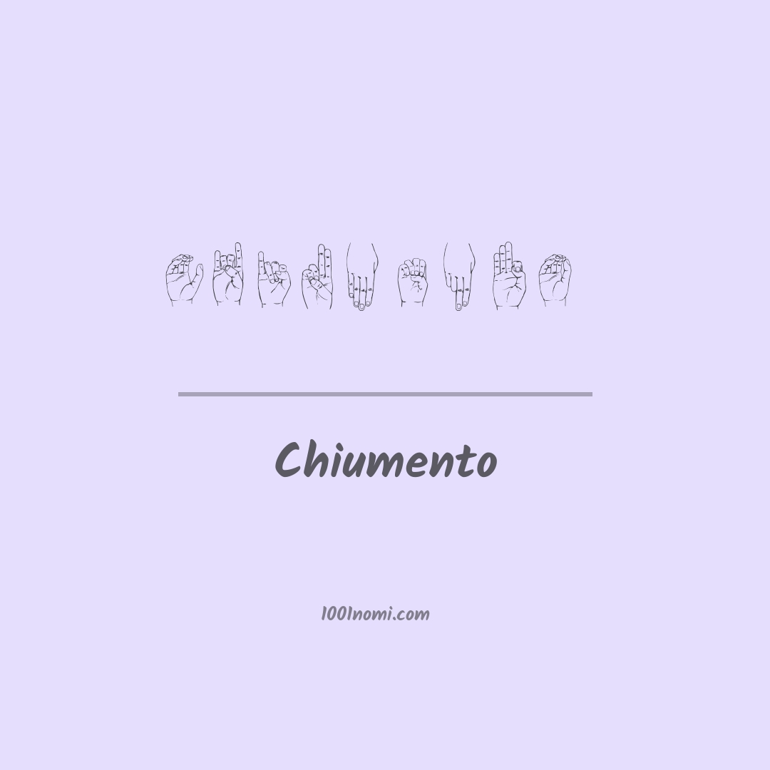 Chiumento nella lingua dei segni Chiumento nella lingua dei segni