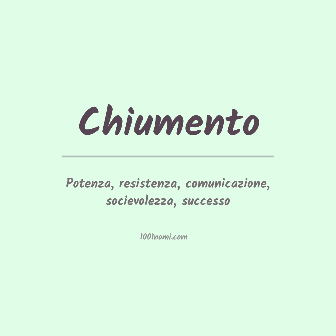 Significato del nome Chiumento Significato del nome Chiumento
