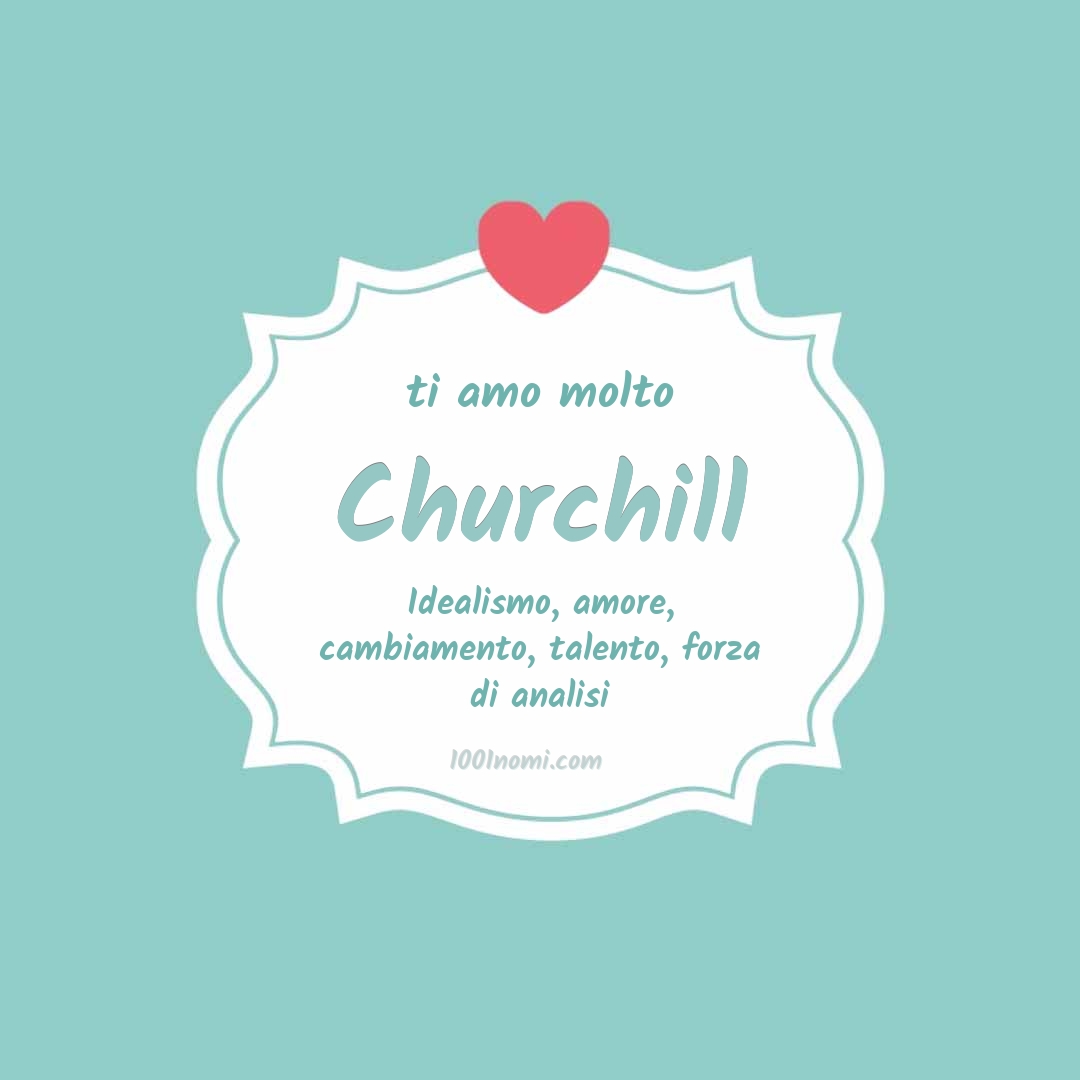 Ti amo molto Churchill