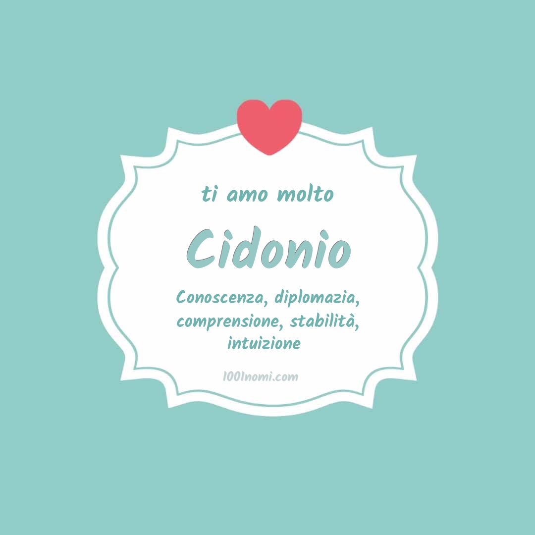 Ti amo molto Cidonio