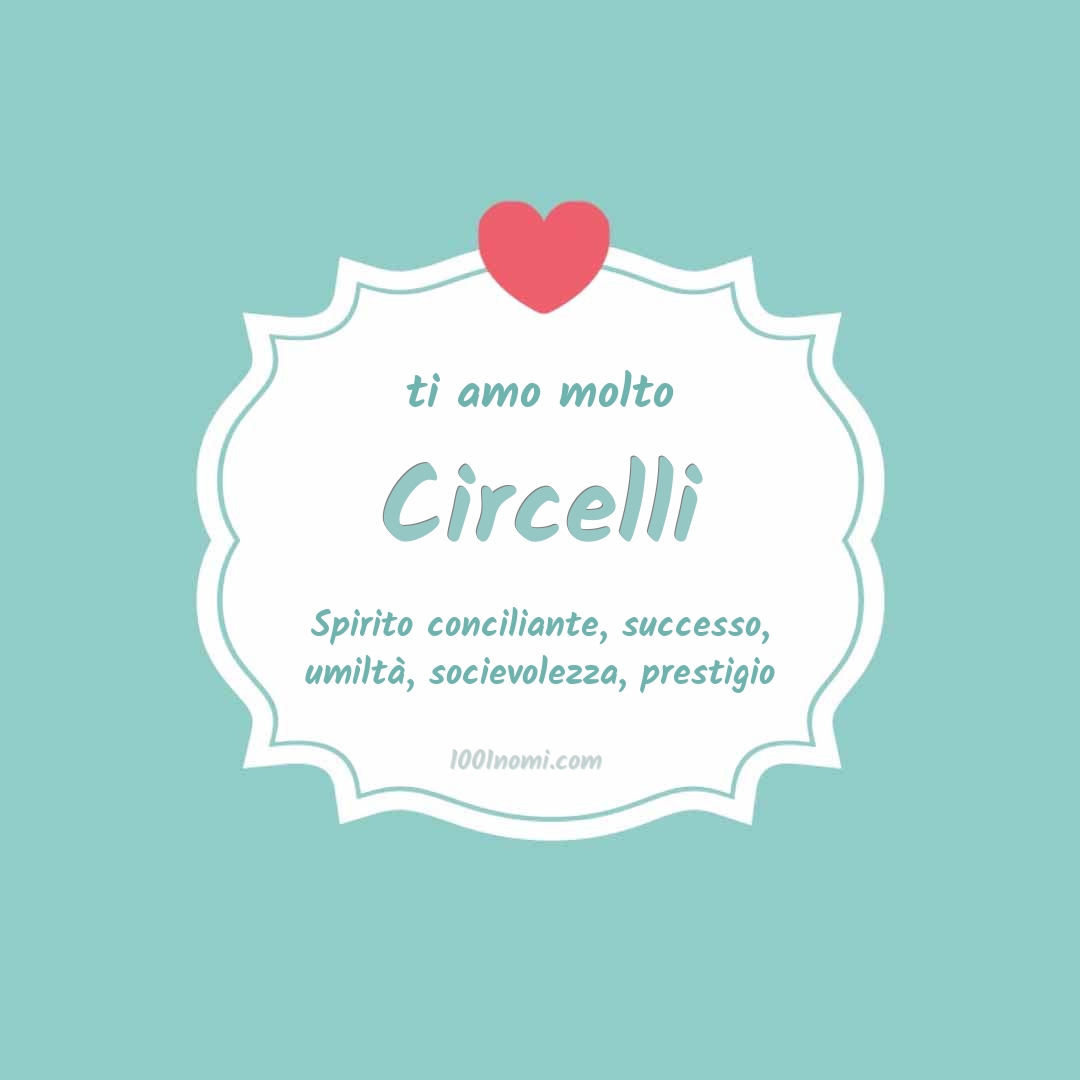 Ti amo molto Circelli