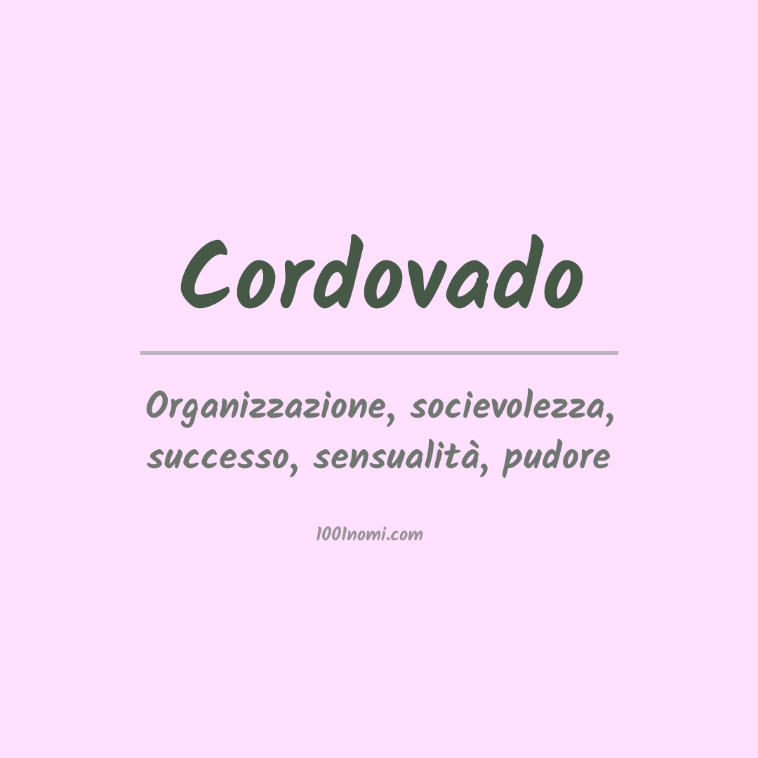 Significato del nome Cordovado Significato del nome Cordovado