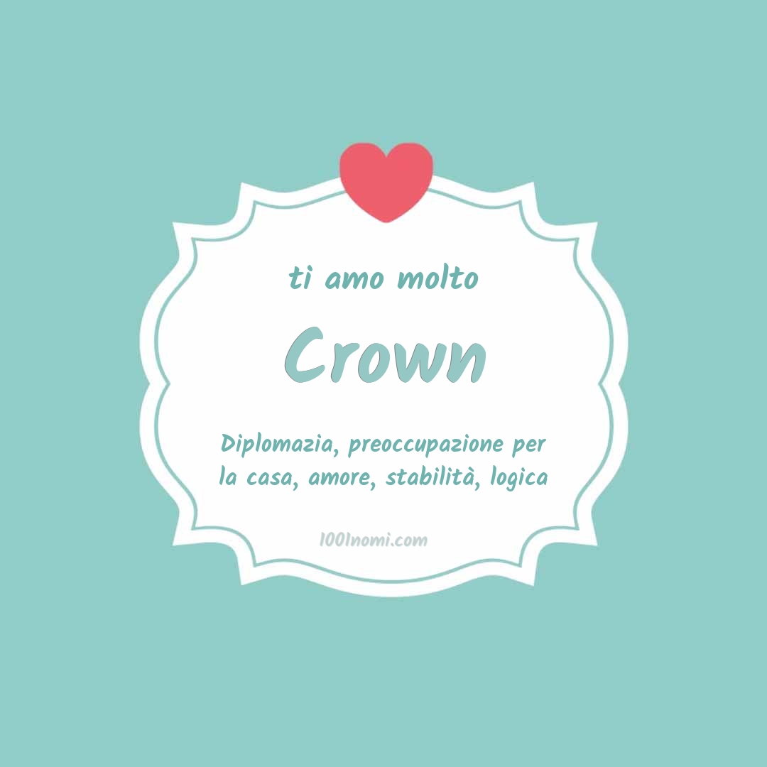 Ti amo molto Crown