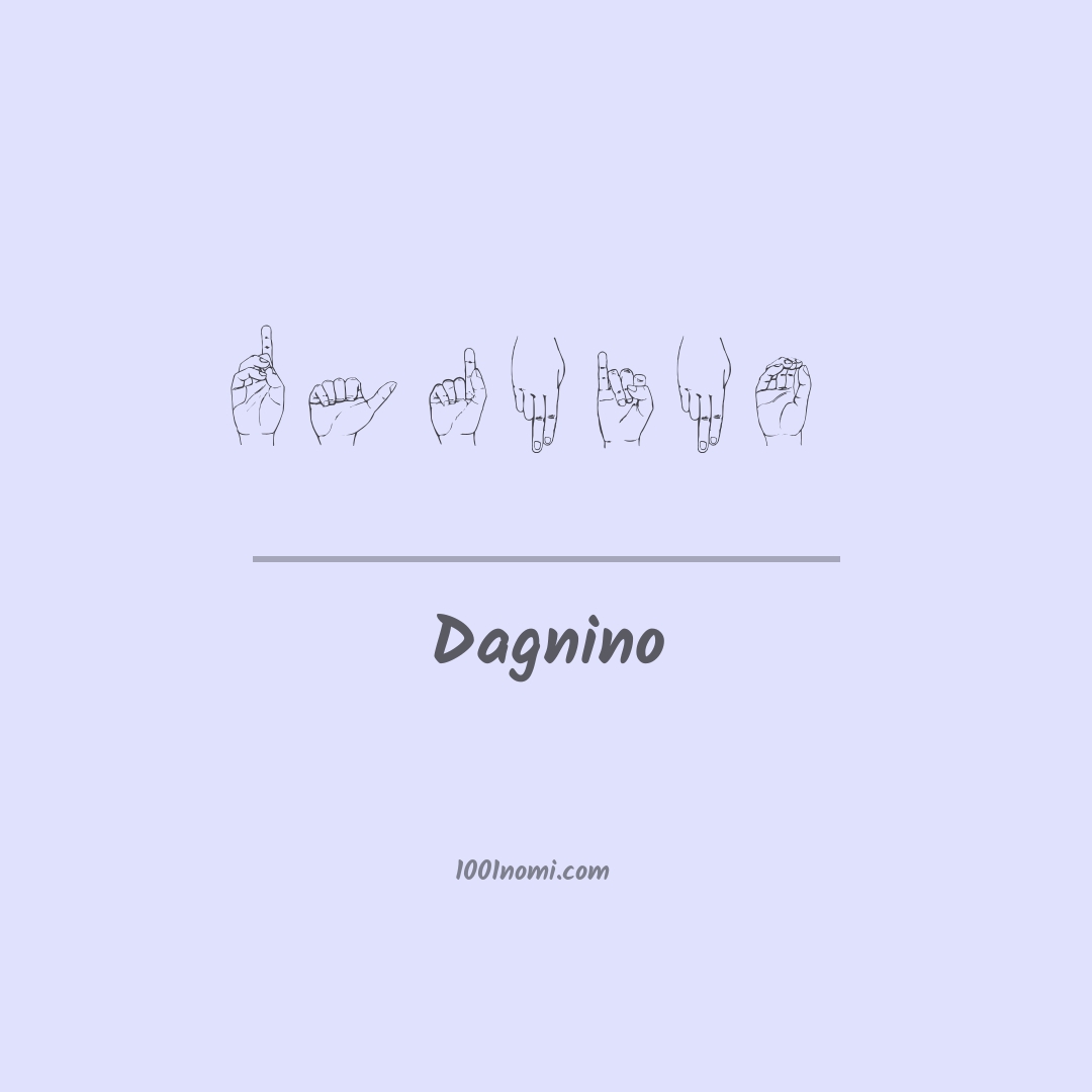 Dagnino nella lingua dei segni Dagnino nella lingua dei segni