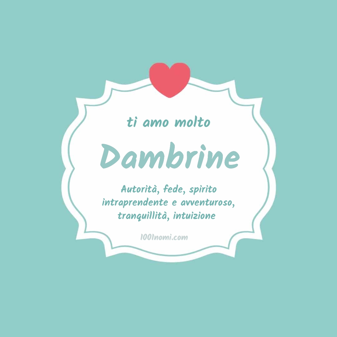 Ti amo molto Dambrine