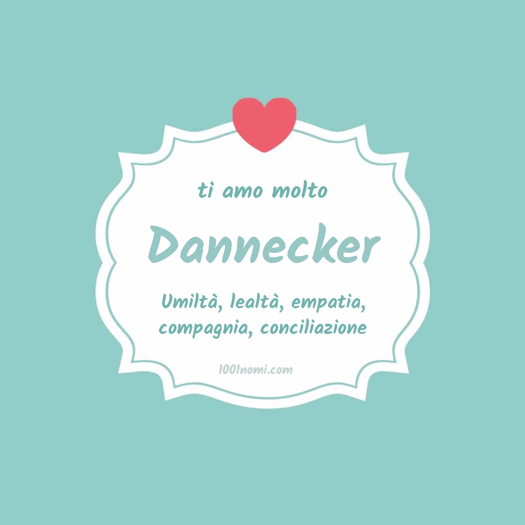 Ti amo molto Dannecker