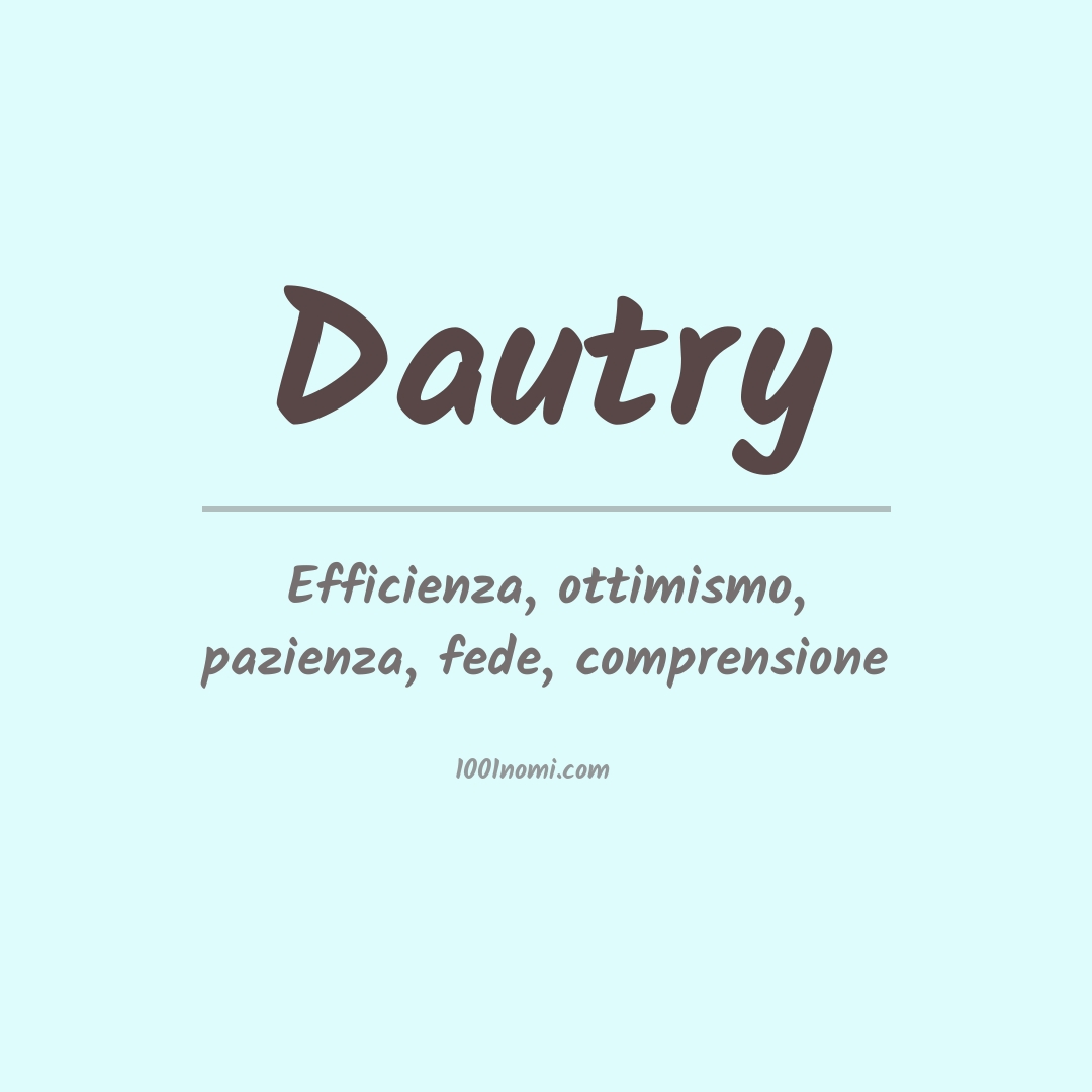 Significato del nome Dautry Significato del nome Dautry