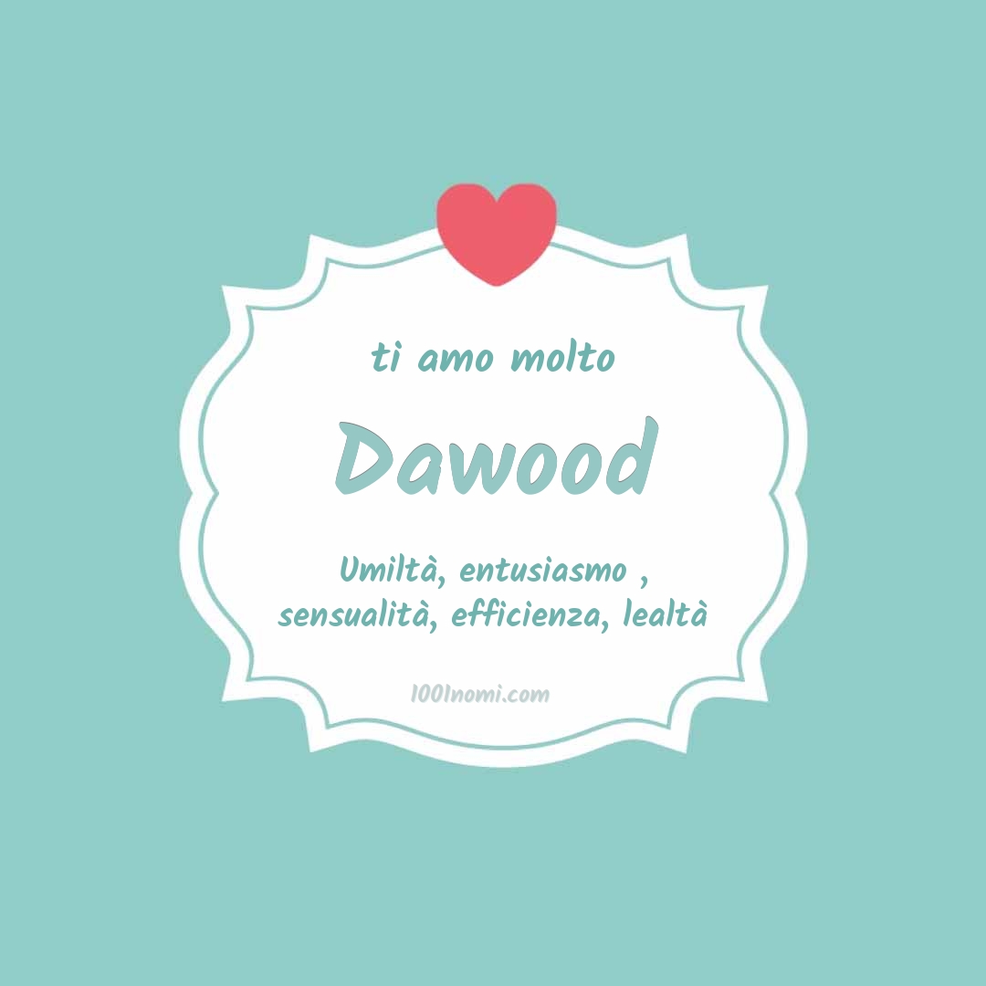 Ti amo molto Dawood