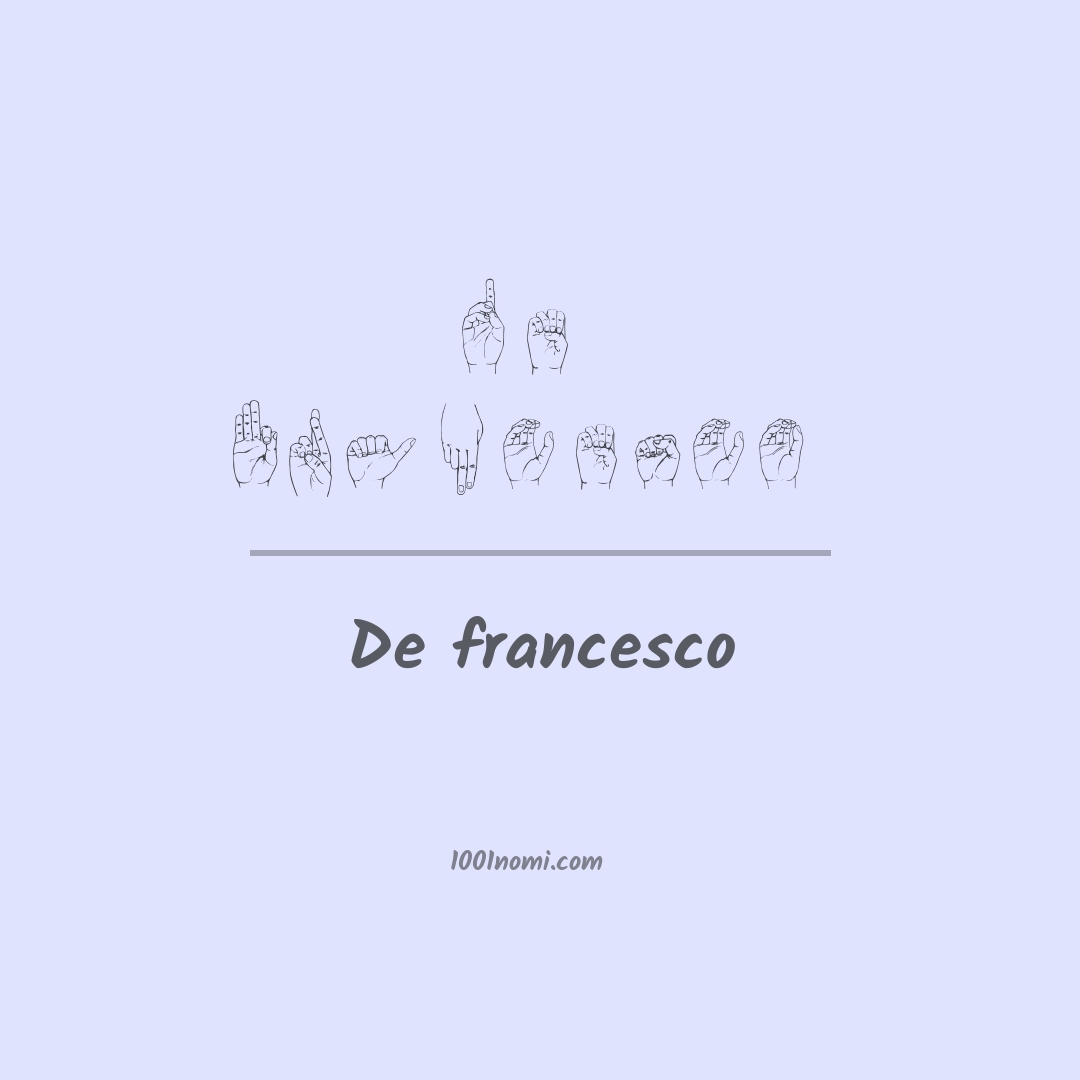 De francesco nella lingua dei segni De francesco nella lingua dei segni