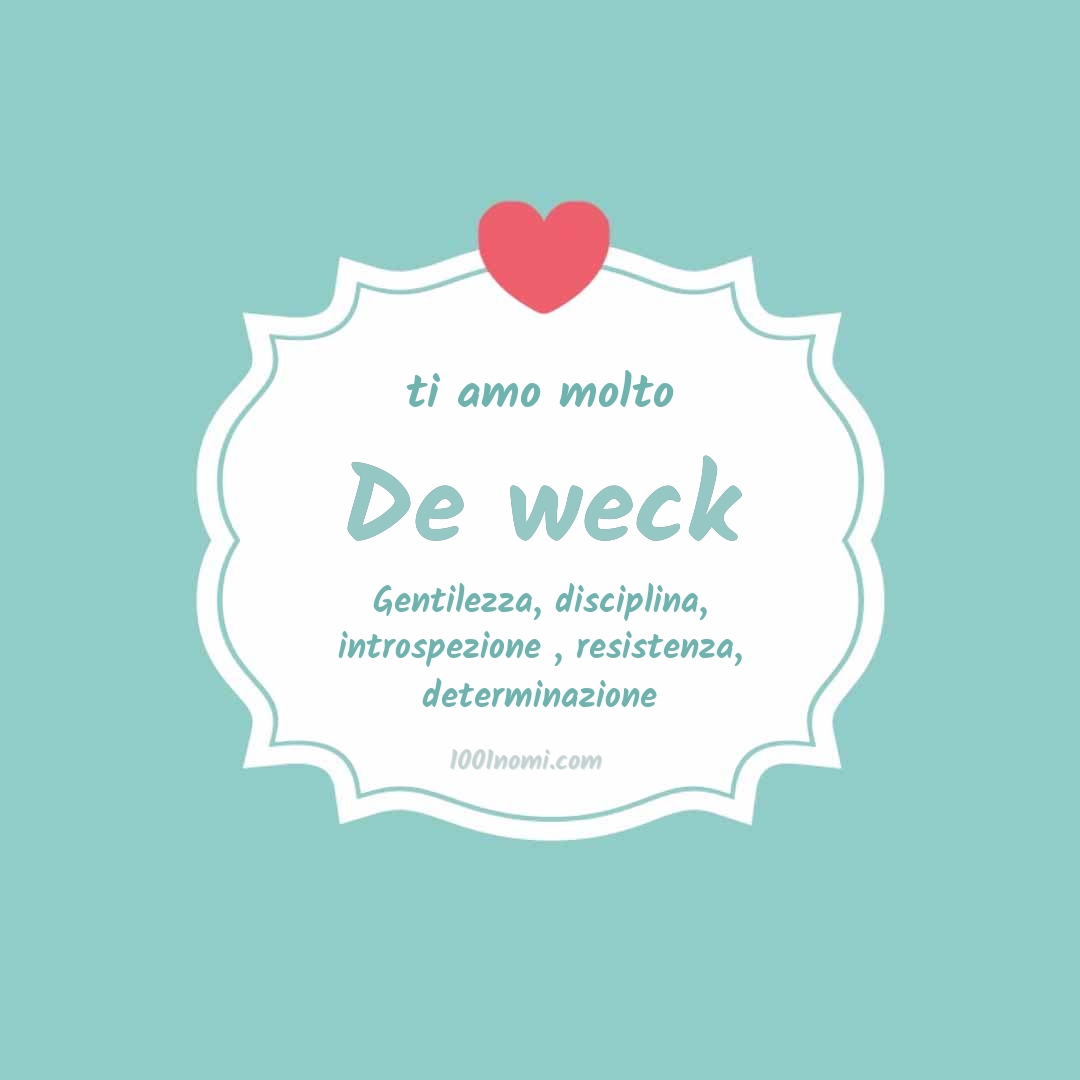 Ti amo molto De weck