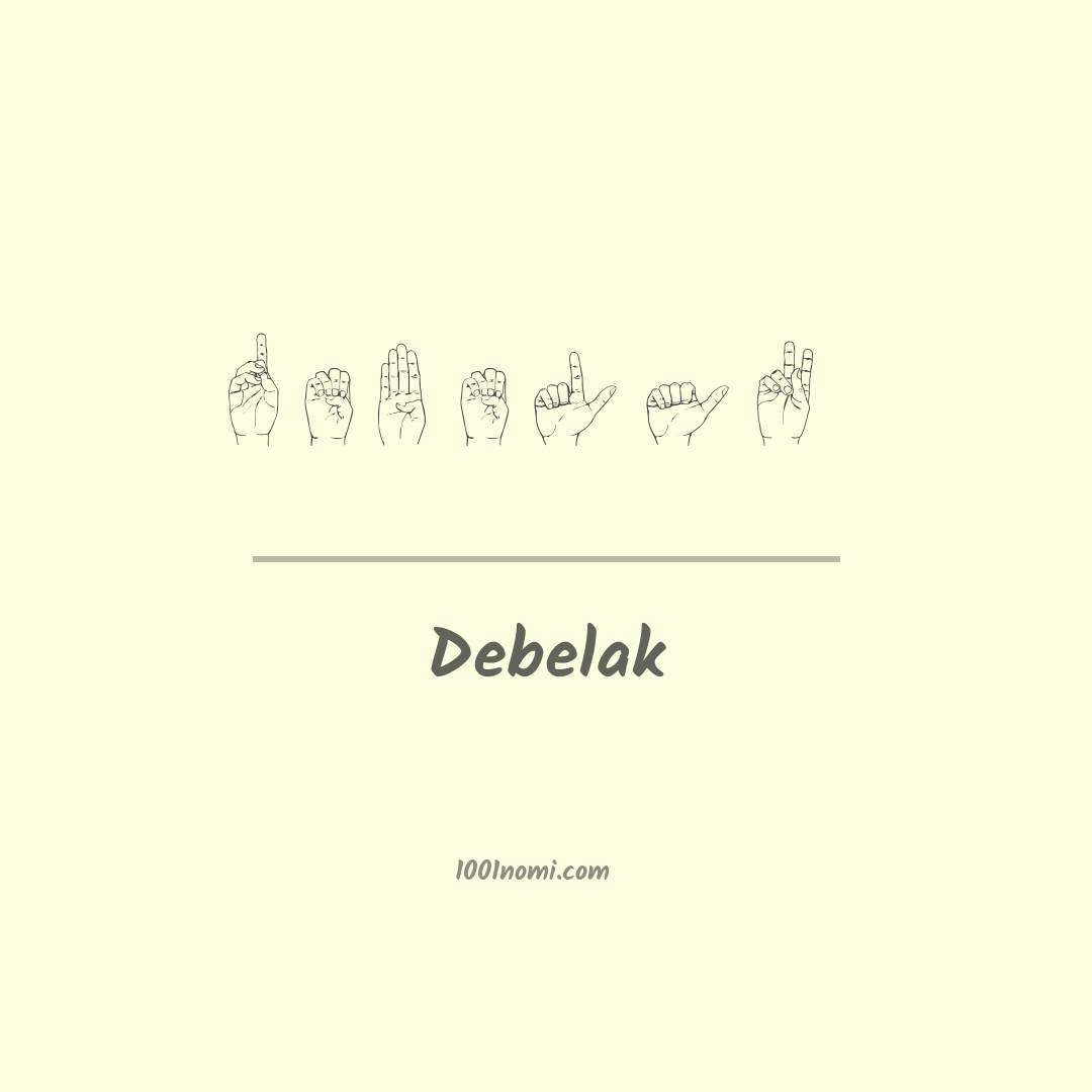 Debelak nella lingua dei segni Debelak nella lingua dei segni