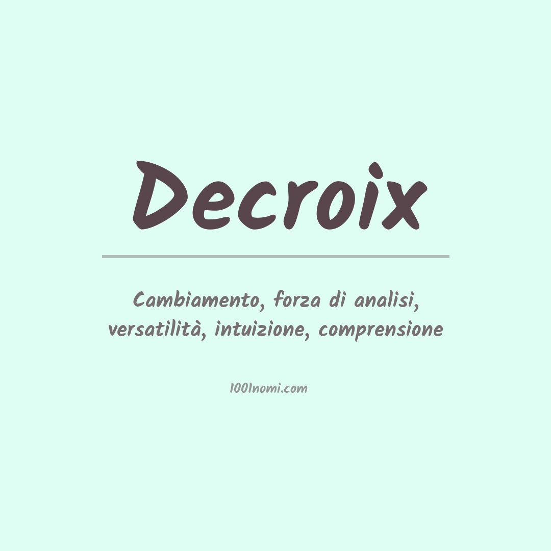 Significato del nome Decroix Significato del nome Decroix