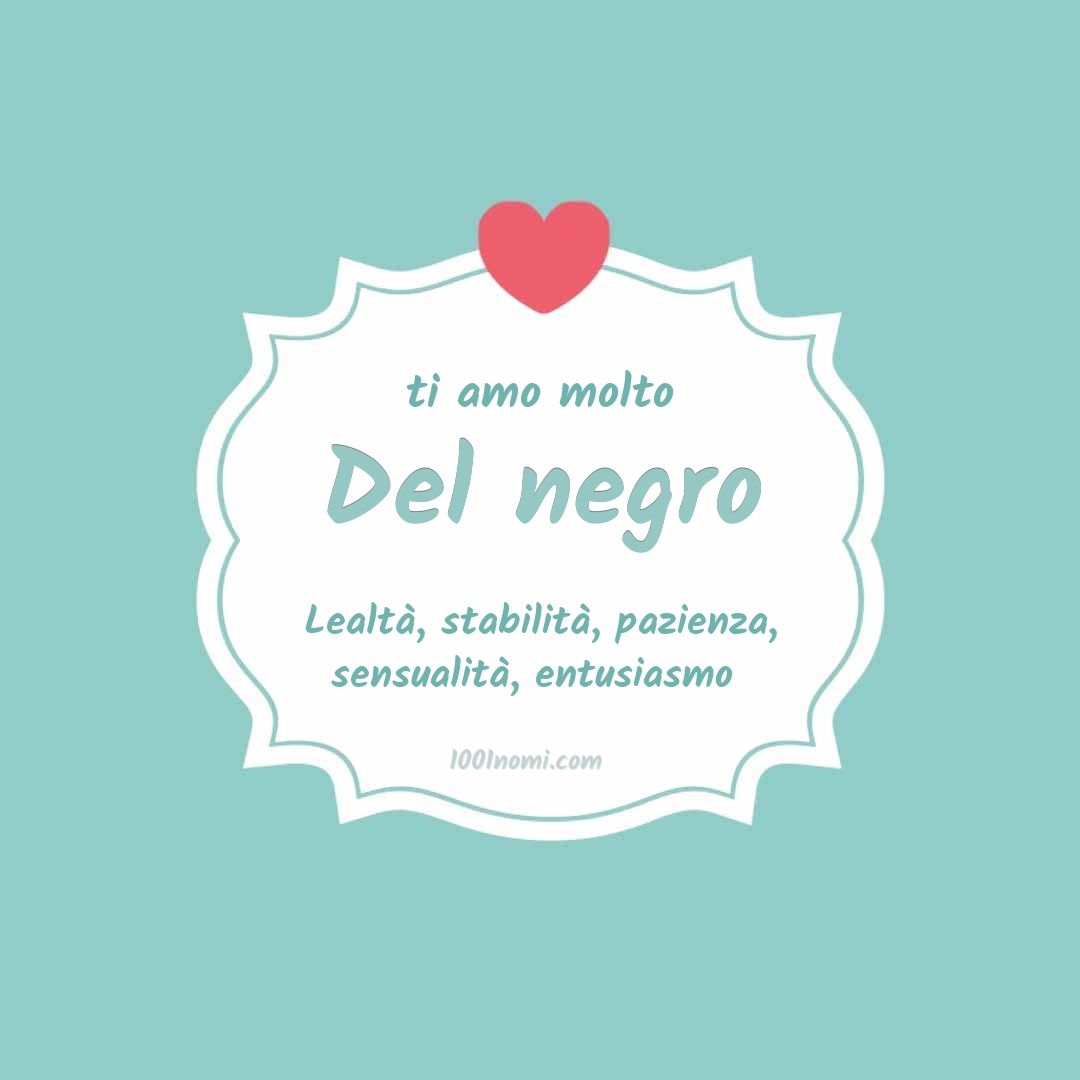 ti amo molto Del negro Ti amo molto Del negro