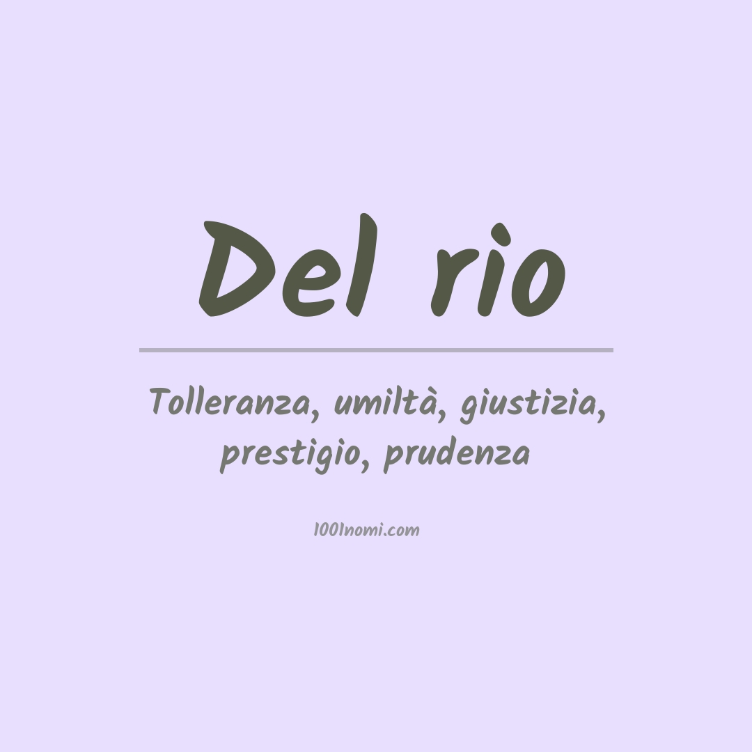 Significato del nome Del rio Significato del nome Del rio
