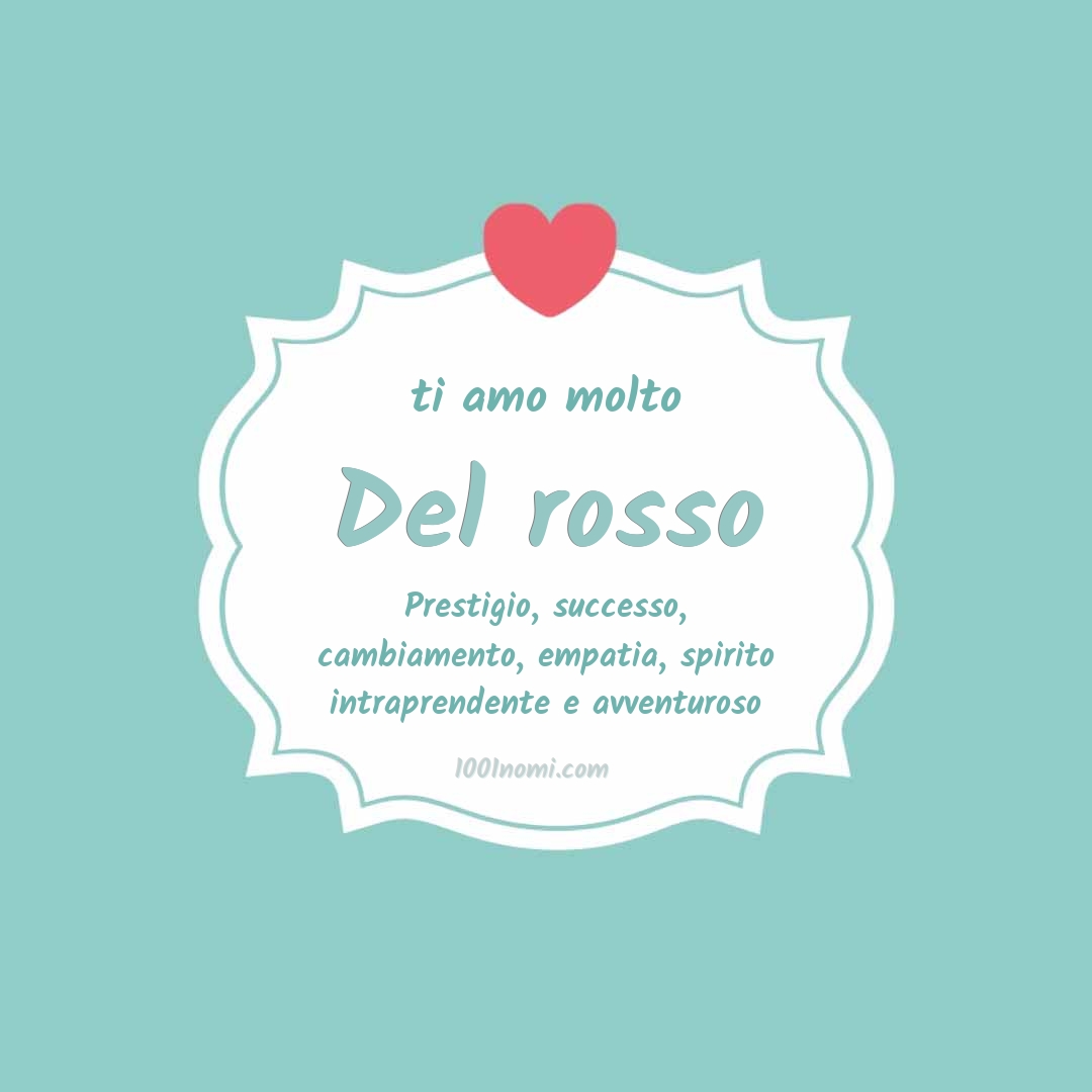 Ti amo molto Del rosso