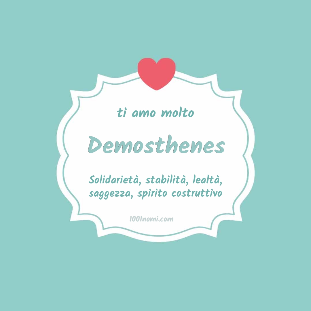 ti amo molto Demosthenes Ti amo molto Demosthenes
