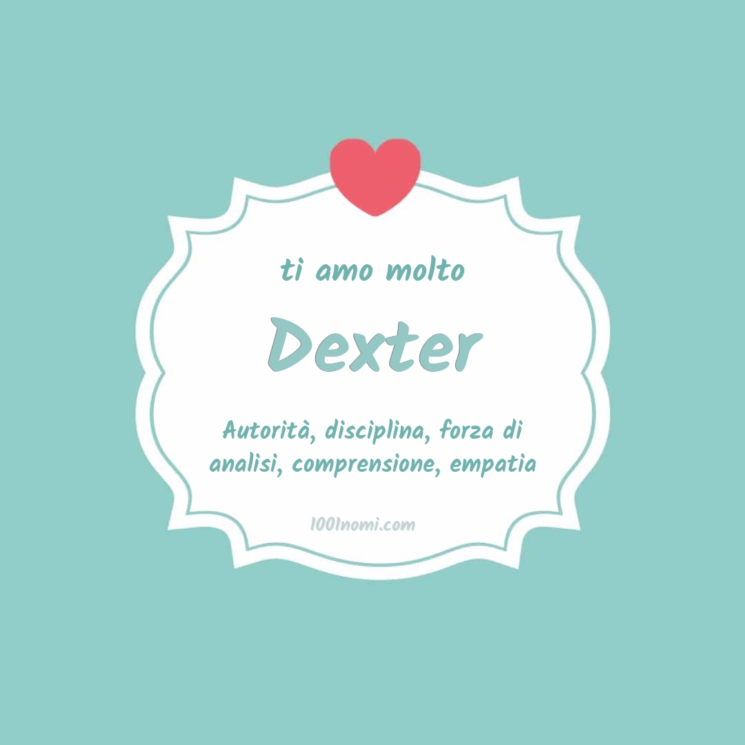 Ti amo molto Dexter