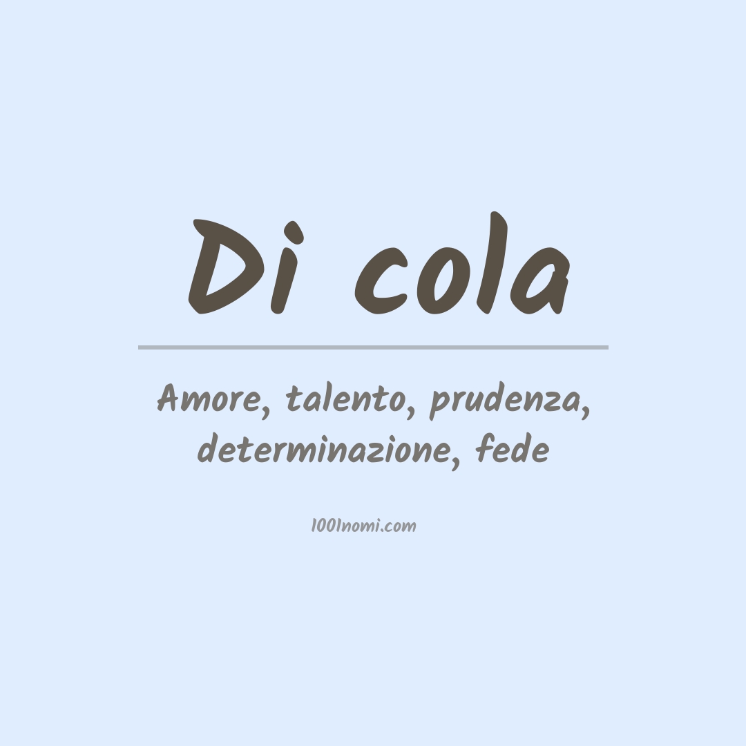 Significato del nome Di cola Significato del nome Di cola