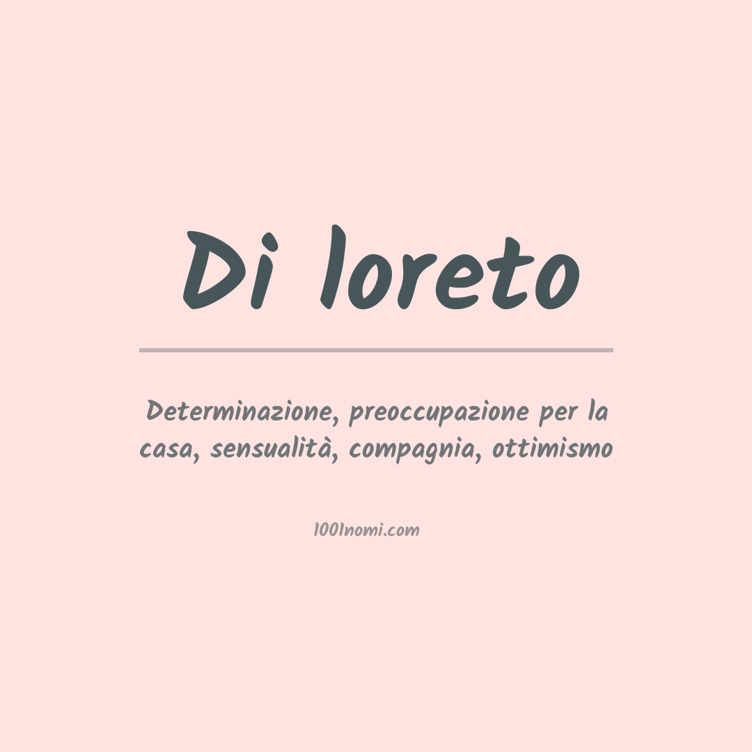 Significato del nome Di loreto Significato del nome Di loreto