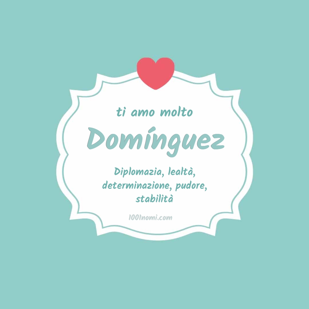 Ti amo molto Domínguez