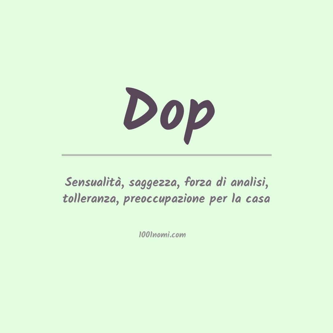 Significato del nome Dop Significato del nome Dop