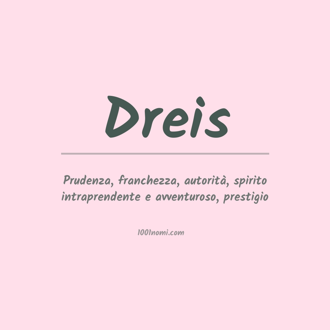Significato del nome Dreis