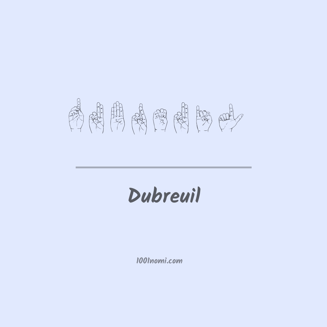 Dubreuil nella lingua dei segni Dubreuil nella lingua dei segni