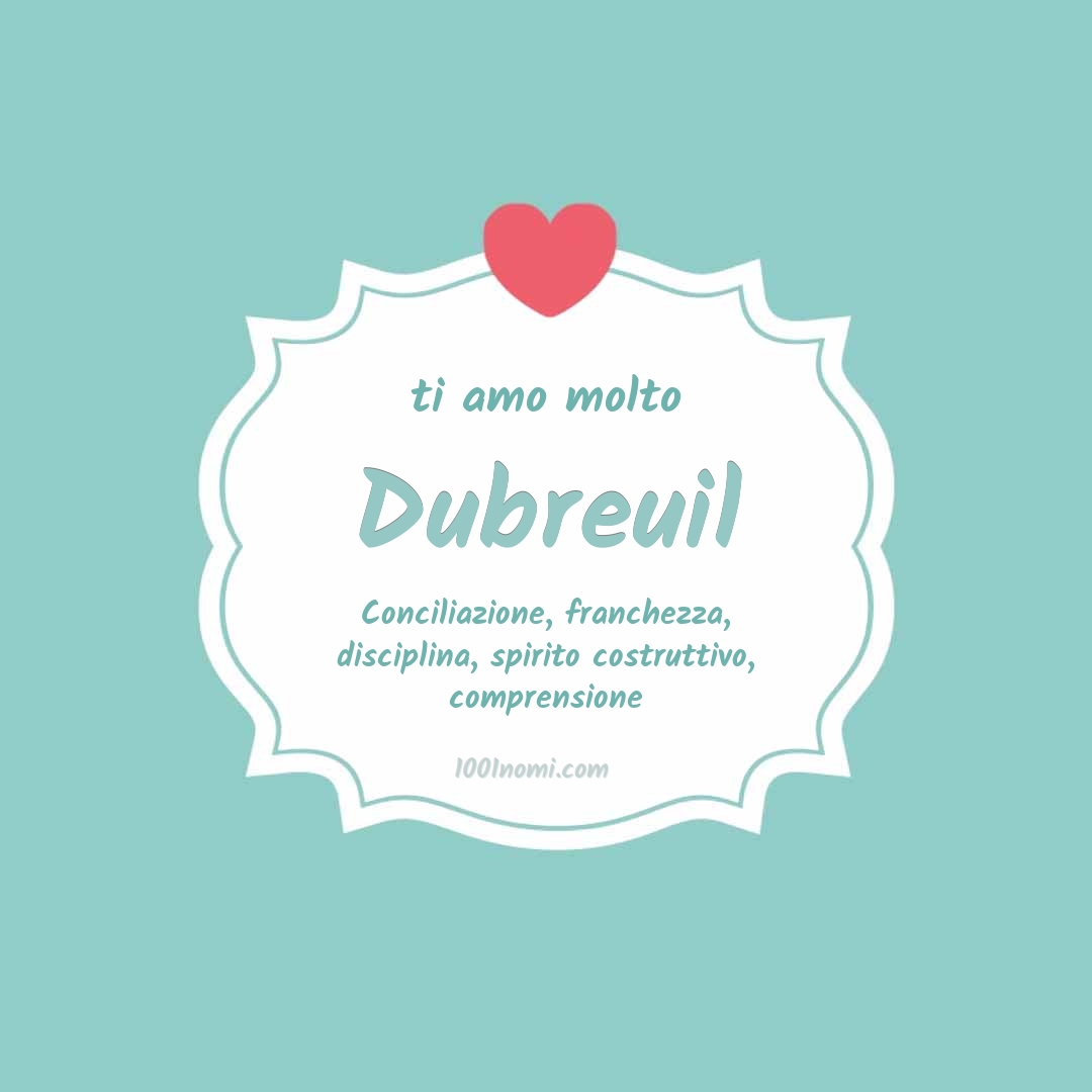 ti amo molto Dubreuil Ti amo molto Dubreuil