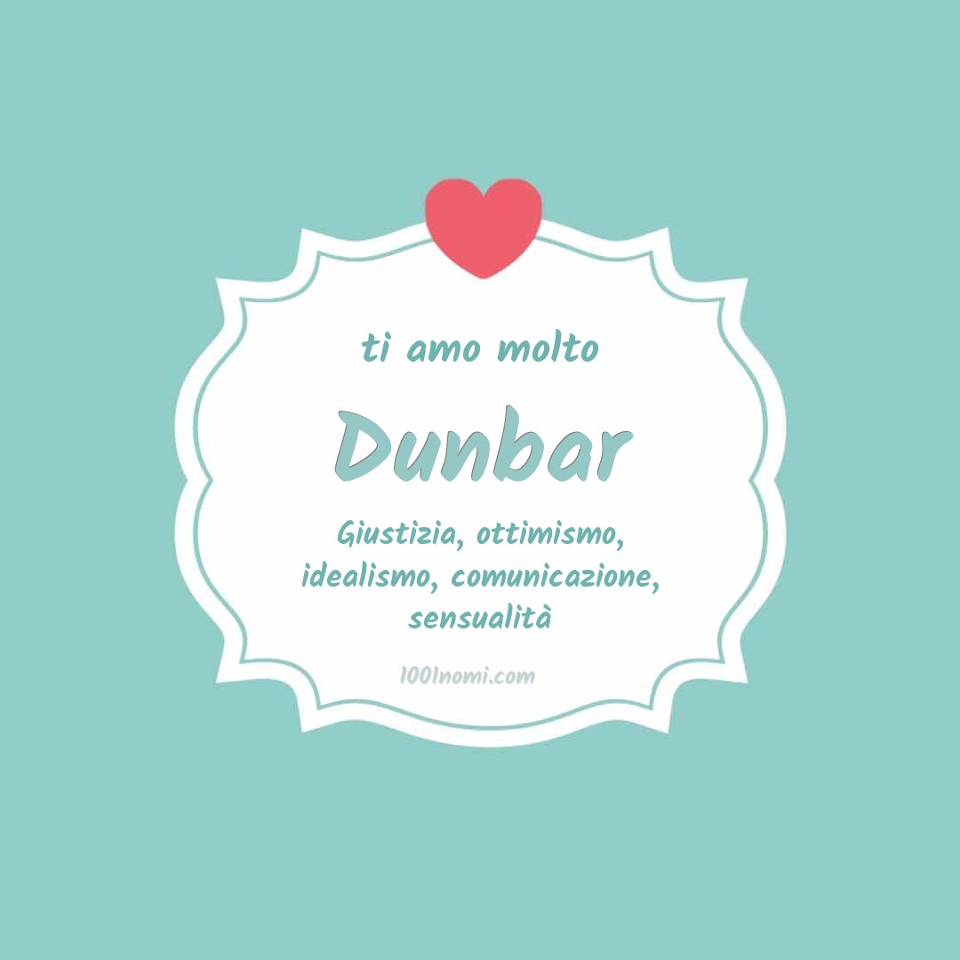 Ti amo molto Dunbar