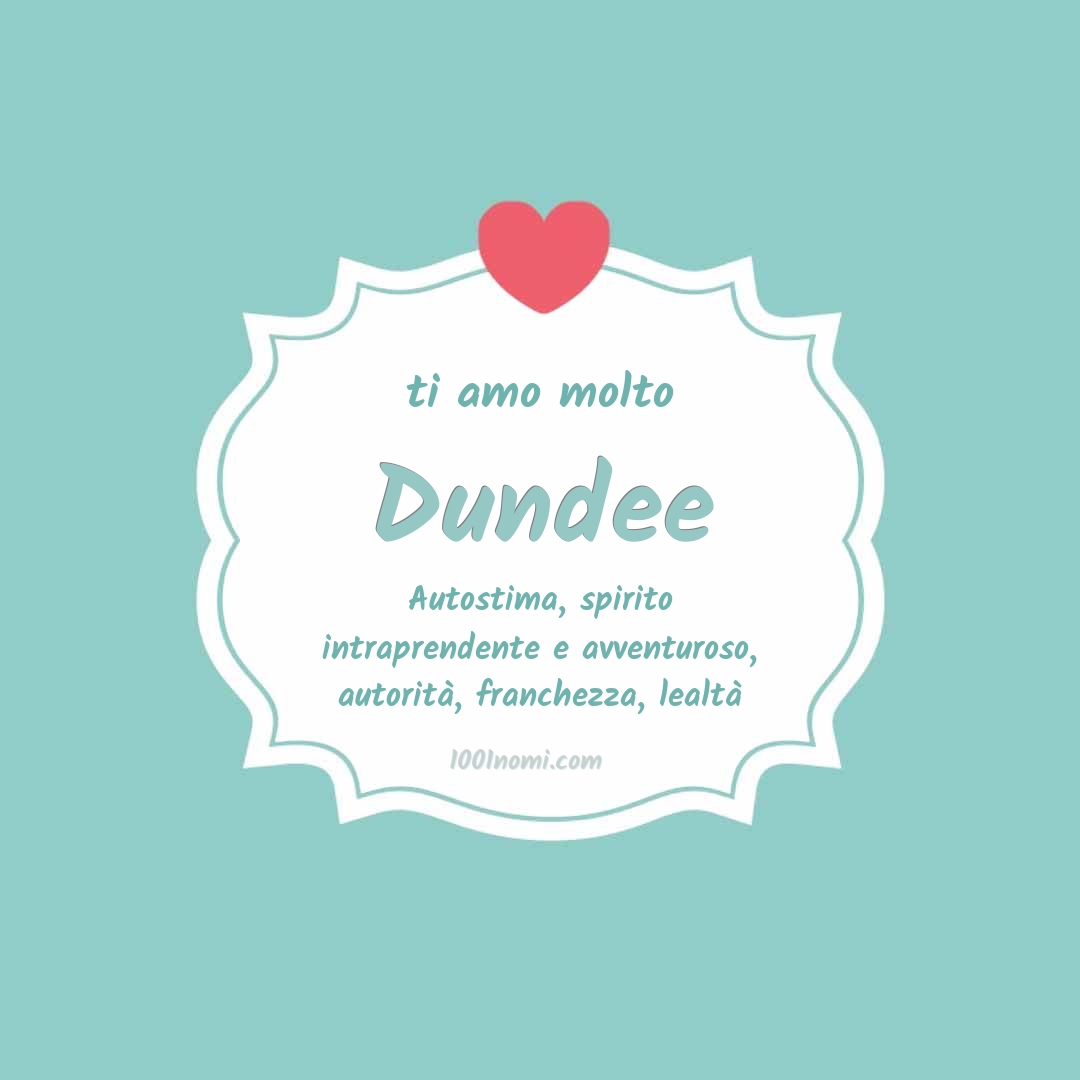 Ti amo molto Dundee