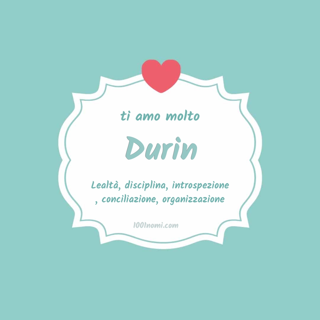 Ti amo molto Durin