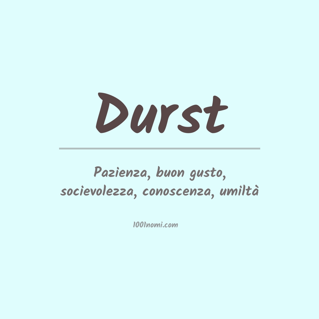 Significato del nome Durst