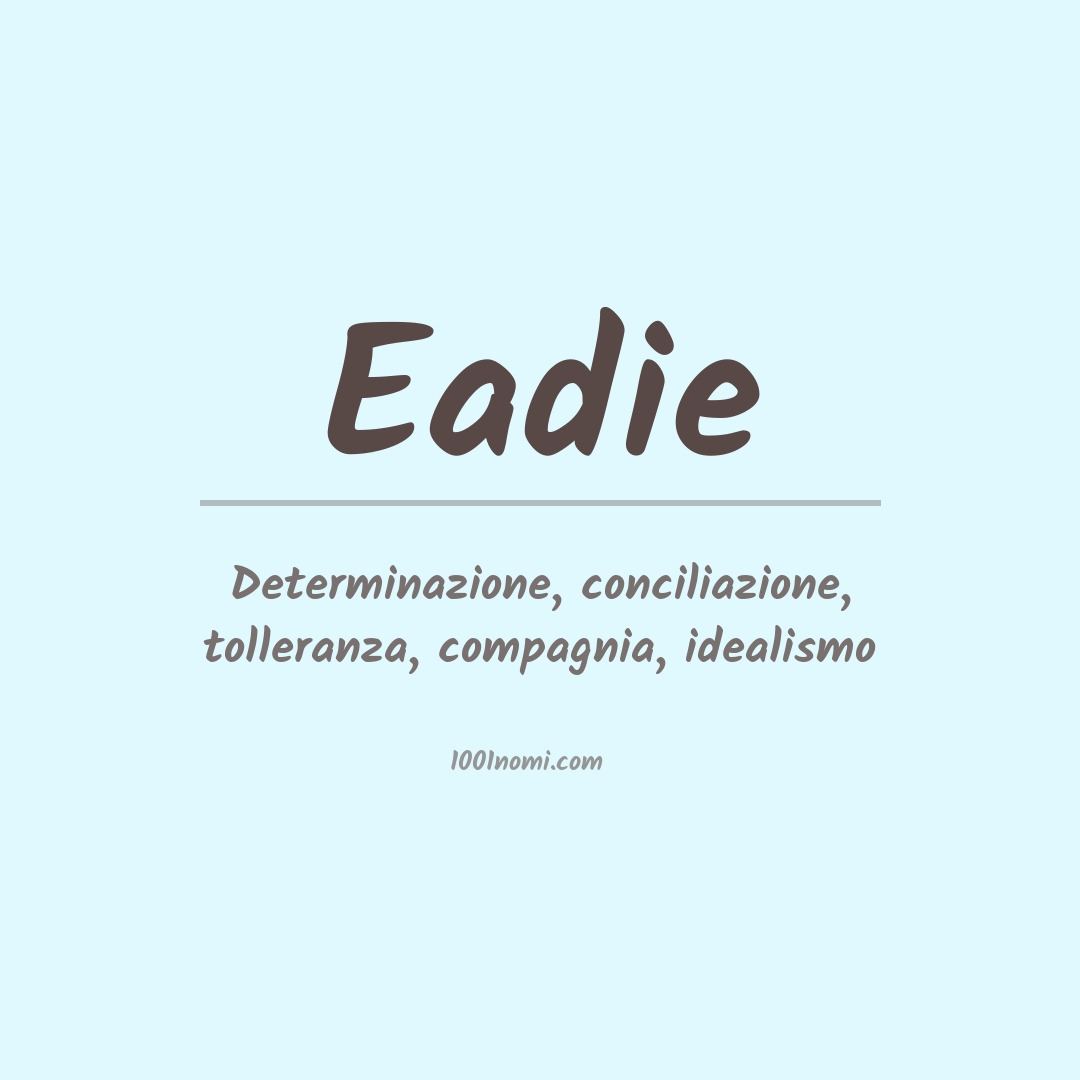 Significato del nome Eadie Significato del nome Eadie