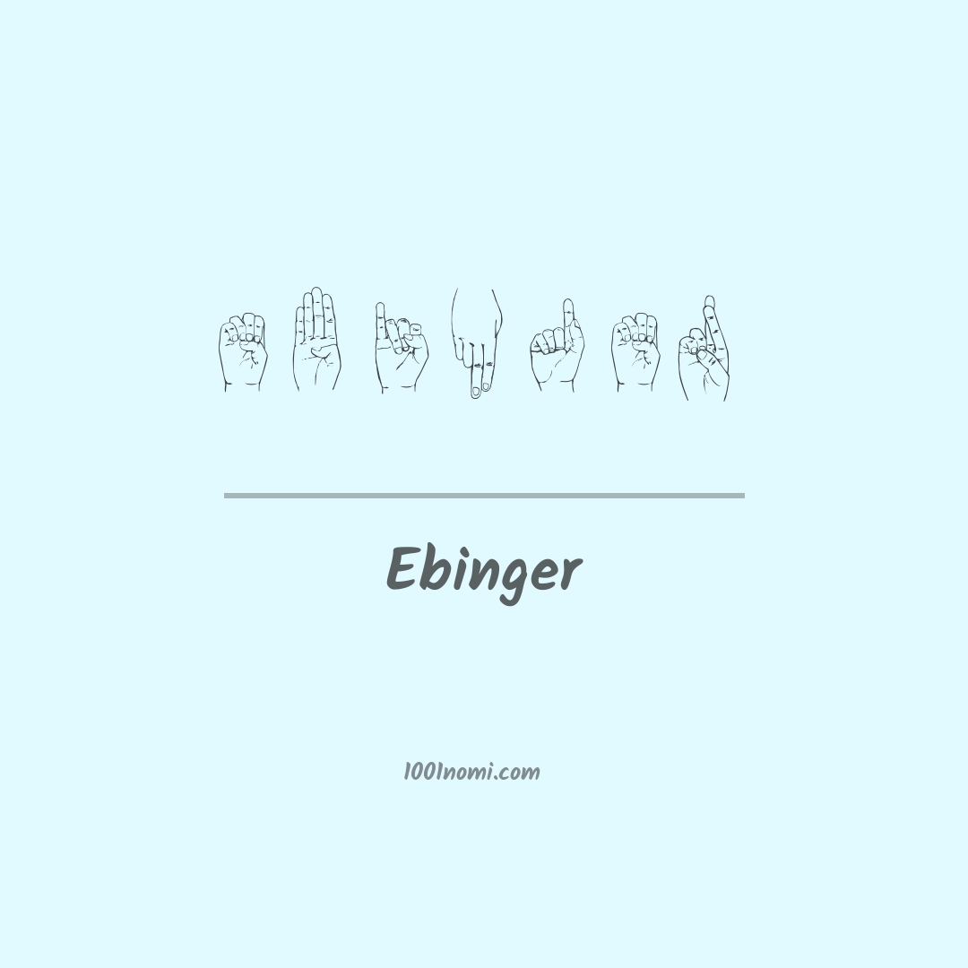 Ebinger nella lingua dei segni Ebinger nella lingua dei segni
